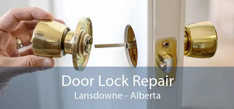 Door Lock Repair Lansdowne - Alberta