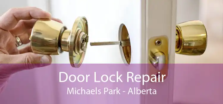 Door Lock Repair Michaels Park - Alberta