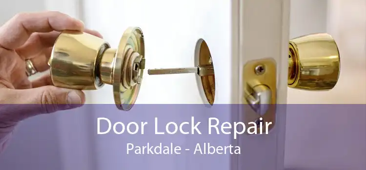 Door Lock Repair Parkdale - Alberta