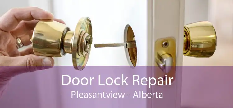 Door Lock Repair Pleasantview - Alberta