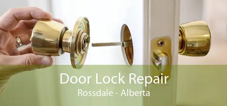 Door Lock Repair Rossdale - Alberta