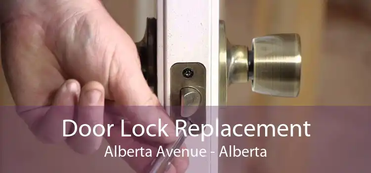 Door Lock Replacement Alberta Avenue - Alberta