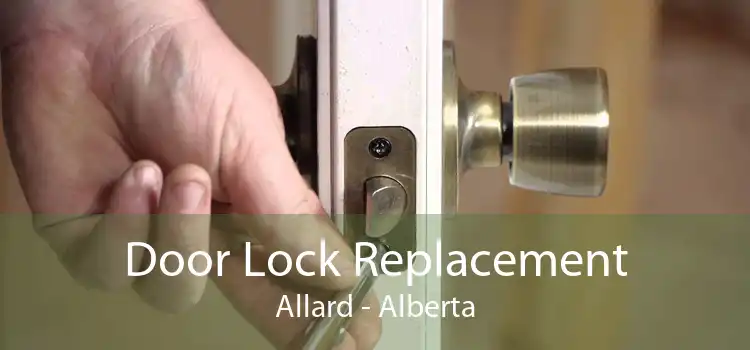 Door Lock Replacement Allard - Alberta