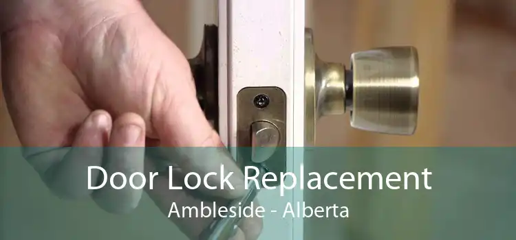 Door Lock Replacement Ambleside - Alberta