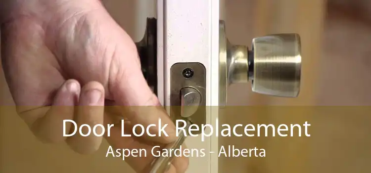 Door Lock Replacement Aspen Gardens - Alberta
