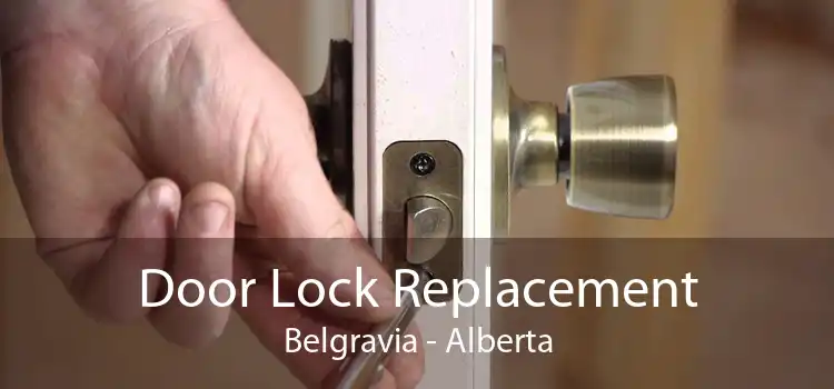 Door Lock Replacement Belgravia - Alberta