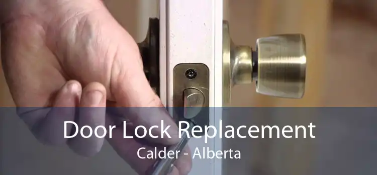 Door Lock Replacement Calder - Alberta