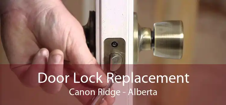 Door Lock Replacement Canon Ridge - Alberta