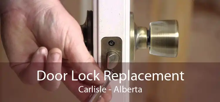 Door Lock Replacement Carlisle - Alberta