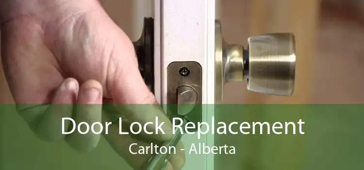 Door Lock Replacement Carlton - Alberta