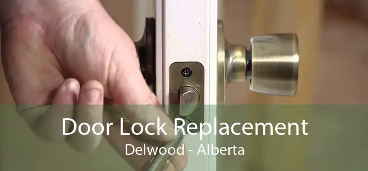 Door Lock Replacement Delwood - Alberta