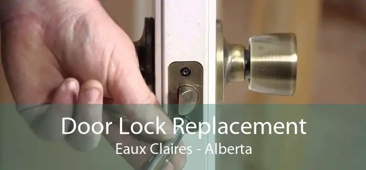 Door Lock Replacement Eaux Claires - Alberta