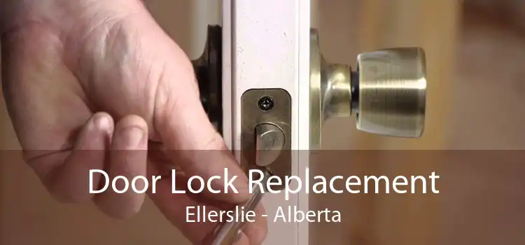 Door Lock Replacement Ellerslie - Alberta
