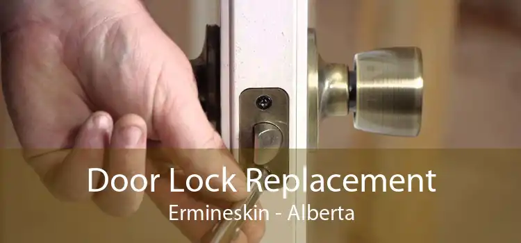 Door Lock Replacement Ermineskin - Alberta