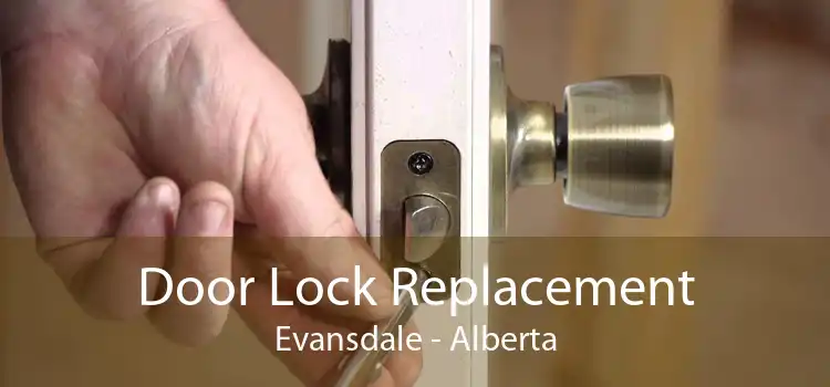 Door Lock Replacement Evansdale - Alberta