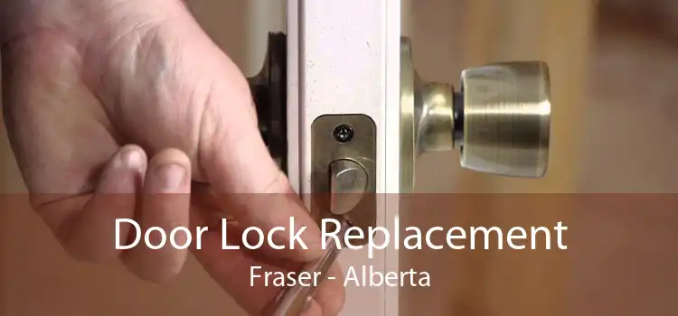 Door Lock Replacement Fraser - Alberta