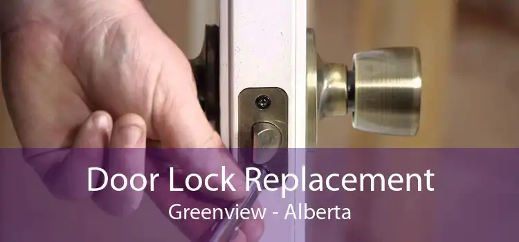 Door Lock Replacement Greenview - Alberta
