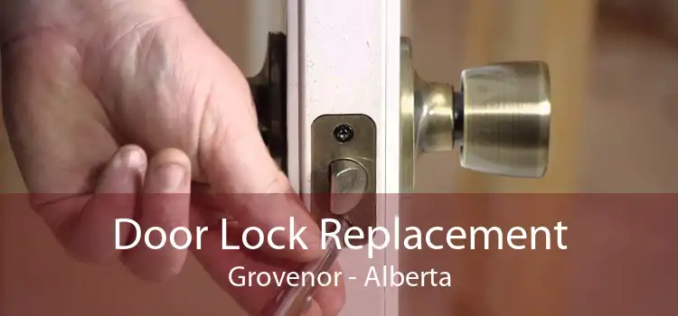 Door Lock Replacement Grovenor - Alberta