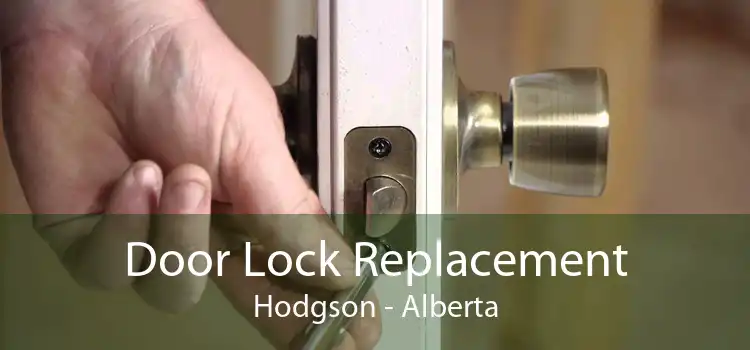 Door Lock Replacement Hodgson - Alberta