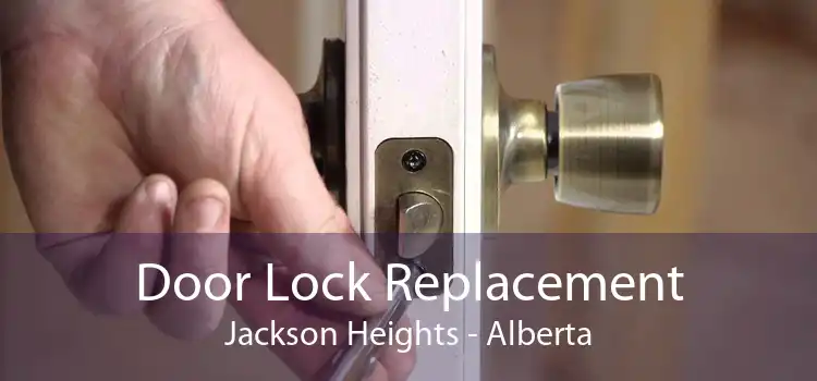 Door Lock Replacement Jackson Heights - Alberta