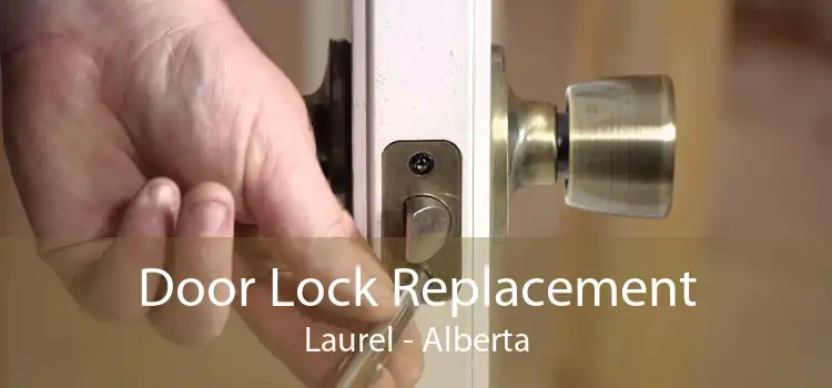 Door Lock Replacement Laurel - Alberta