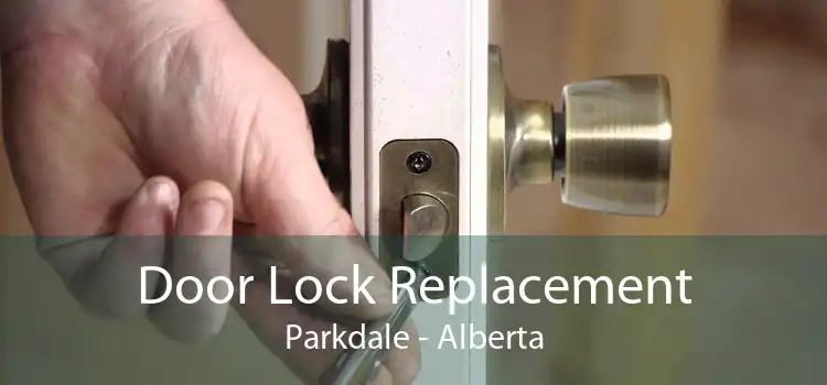 Door Lock Replacement Parkdale - Alberta