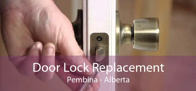 Door Lock Replacement Pembina - Alberta