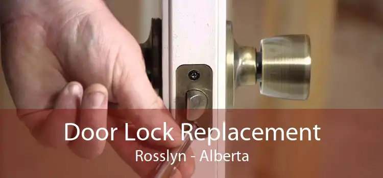 Door Lock Replacement Rosslyn - Alberta