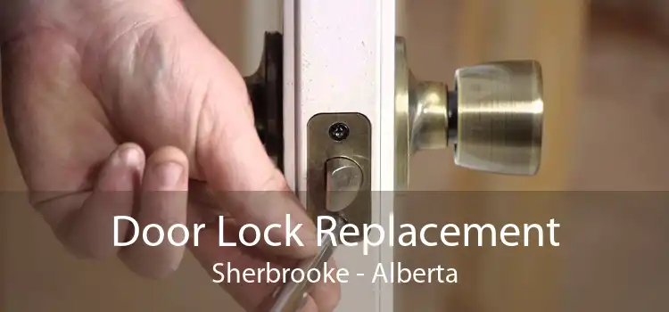Door Lock Replacement Sherbrooke - Alberta