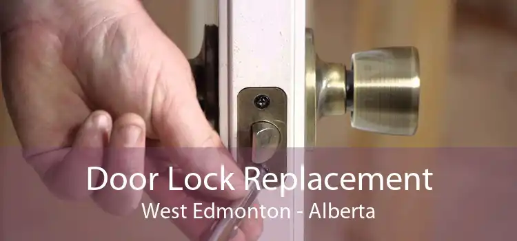 Door Lock Replacement West Edmonton - Alberta
