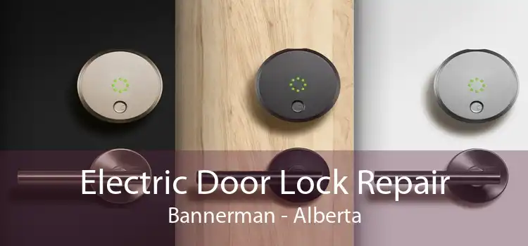 Electric Door Lock Repair Bannerman - Alberta