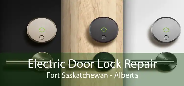 Electric Door Lock Repair Fort Saskatchewan - Alberta