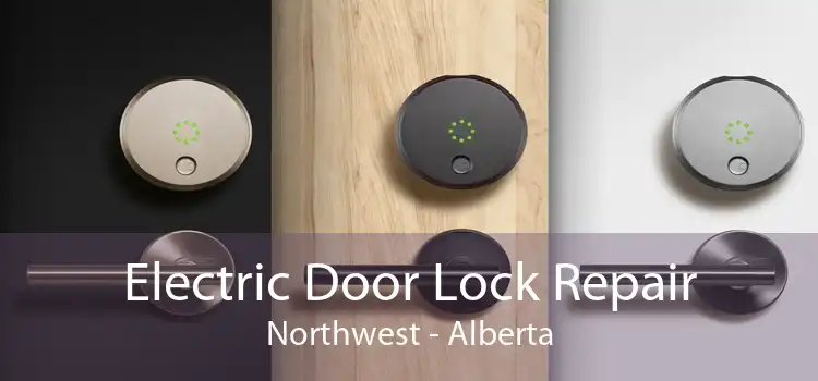 Electric Door Lock Repair Northwest - Alberta