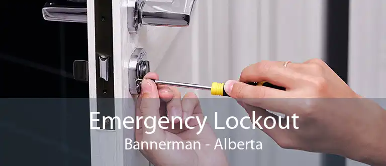 Emergency Lockout Bannerman - Alberta
