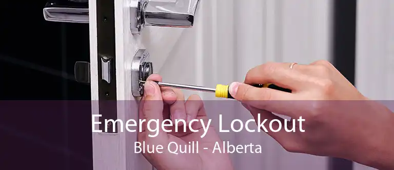 Emergency Lockout Blue Quill - Alberta