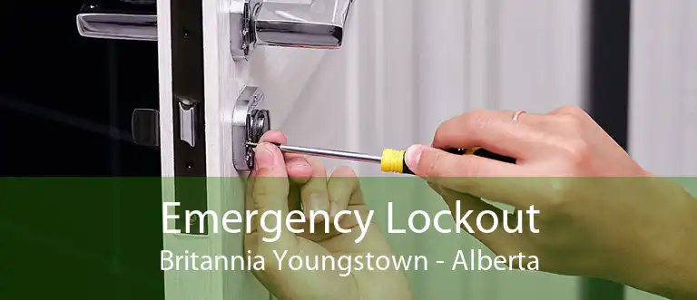Emergency Lockout Britannia Youngstown - Alberta