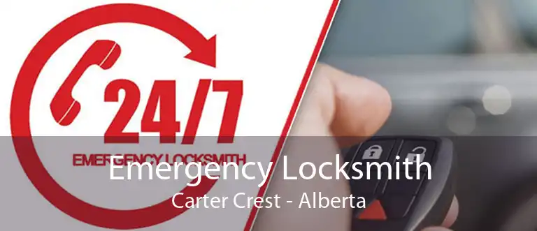 Emergency Locksmith Carter Crest - Alberta