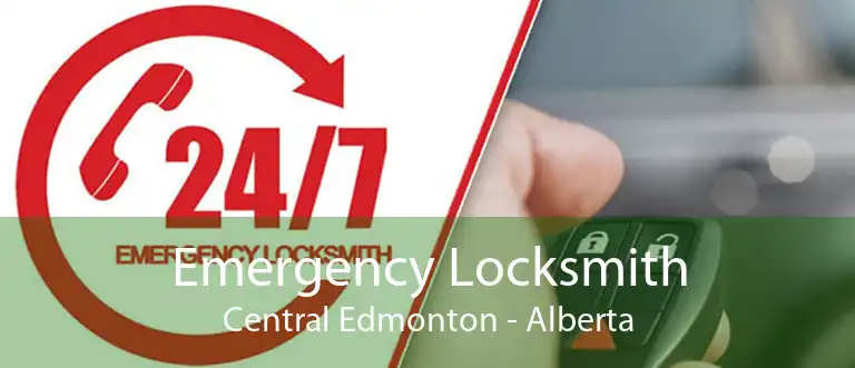 Emergency Locksmith Central Edmonton - Alberta