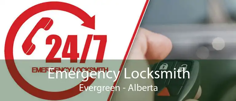 Emergency Locksmith Evergreen - Alberta