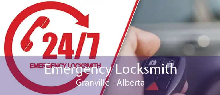 Emergency Locksmith Granville - Alberta