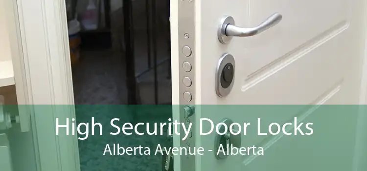 High Security Door Locks Alberta Avenue - Alberta