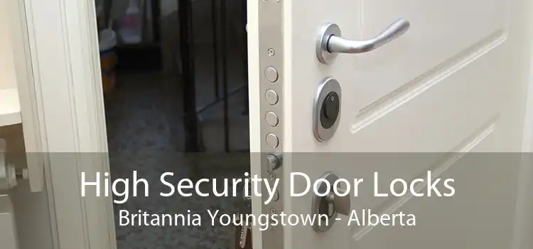 High Security Door Locks Britannia Youngstown - Alberta