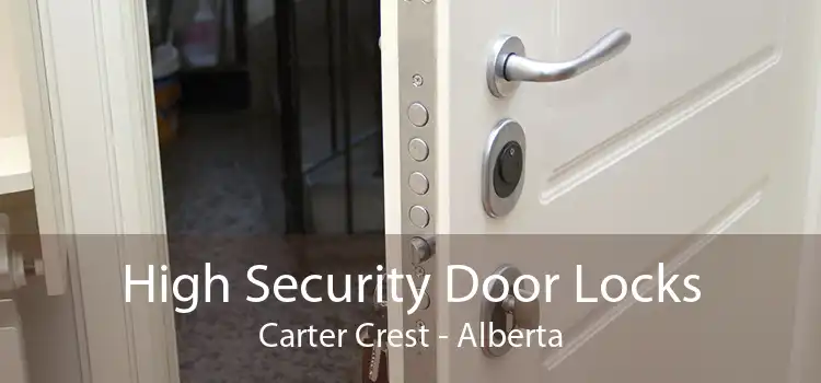 High Security Door Locks Carter Crest - Alberta