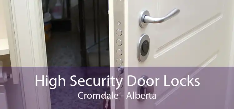 High Security Door Locks Cromdale - Alberta