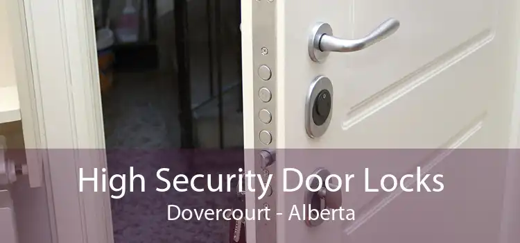 High Security Door Locks Dovercourt - Alberta