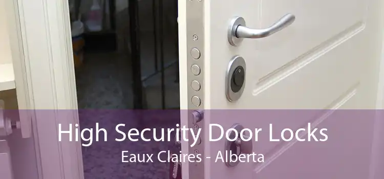 High Security Door Locks Eaux Claires - Alberta