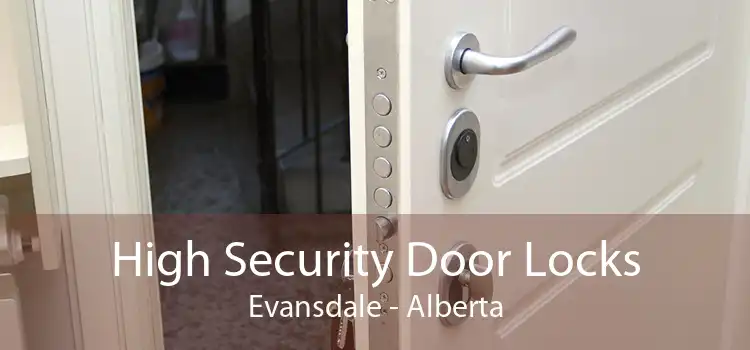 High Security Door Locks Evansdale - Alberta