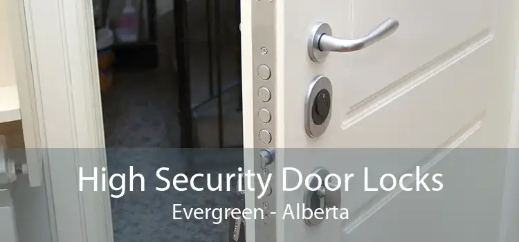 High Security Door Locks Evergreen - Alberta