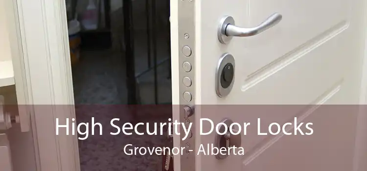High Security Door Locks Grovenor - Alberta