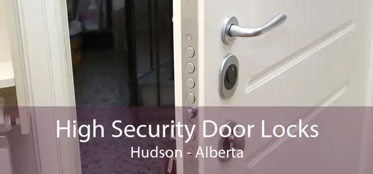 High Security Door Locks Hudson - Alberta